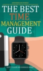 Image for The Best Time Management Guide : Life by Design, Not by Default