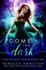 Image for Come, the Dark : A New Adult Paranormal Romance Novel