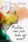 Image for Mother, Can You Hear Me Now?