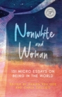 Image for Nonwhite and woman  : 131 micro essays on being in the world