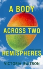 Image for A Body Across Two Hemispheres