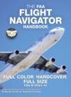 Image for The FAA Flight Navigator Handbook - Full Color, Hardcover, Full Size : FAA-H-8083-18 - Giant 8.5&quot; x 11&quot; Size, Full Color Throughout, Durable Hardcover Binding