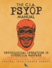 Image for The CIA PSYOP Manual - Psychological Operations in Guerrilla Warfare : Updated 2017 Release - Newly Indexed - With Additional Material - Full-Size Edition