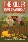 Image for The Killer Wore Cranberry : A Sixth Scandalous Serving