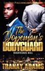 Image for The Dopeman&#39;s Bodyguard : Righteous Kill