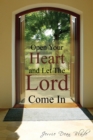 Image for Open Your Heart and Let the Lord Come in
