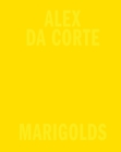 Image for Alex Da Corte: Marigolds