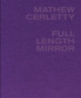 Image for Mathew Cerletty: Full Length Mirror