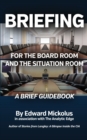 Image for Briefing for the Board Room and the Situation Room