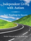 Image for Independent Living With Autism: Your Roadmap to Success