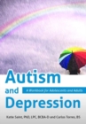 Image for Autism and Depression : A Workbook for Adolescents and Adults