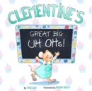 Image for Clementine&#39;s Great Big UH OHs