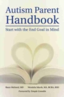 Image for Autism Parent Handbook : Start with the End Goal in Mind