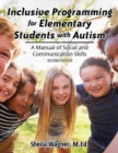Image for Inclusive progamming for elementrary students with autism  : a manual for teachers and parents