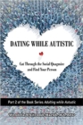 Image for Dating while autistic  : cut through the social quagmire and find your person