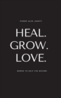 Image for Heal. Grow. Love.