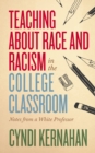 Image for Teaching about Race and Racism in the College Classroom: Notes from a White Professor