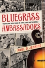 Image for Bluegrass Ambassadors: The McLain Family Band in Appalachia and the World