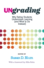 Image for Ungrading : Why Rating Students Undermines Learning (and What to Do Instead)