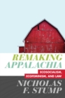 Image for Remaking Appalachia  : ecosocialism, ecofeminism, and law