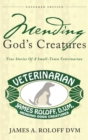 Image for Mending God&#39;s Creatures : True Stories Of A Small-Town Veterinarian