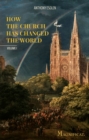 Image for How the Church Has Changed the World