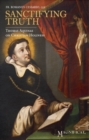 Image for Sanctifying Truth: Thomas Aquinas on Christian Holiness