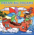 Image for Dream Big Dreams : An inspirational children&#39;s bedtime story