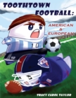 Image for Toothtown Football American and European