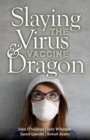 Image for Slaying the Virus and Vaccine Dragon