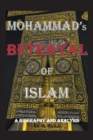 Image for Mohammad&#39;s Betrayal of Islam : A Biography and Analysis