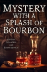 Image for Mystery with a Splash of Bourbon