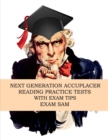 Image for Next Generation Accuplacer Reading Practice Tests with Exam Tips