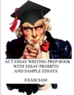 Image for ACT Essay Writing Prep Book with Essay Prompts and Sample Essays