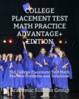 Image for College Placement Test Math Practice Advantage+ Edition : 350 College Placement Test Math Practice Problems and Solutions