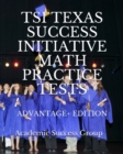 Image for TSI Texas Success Initiative Math Practice Tests Advantage+ Edition : 335 TSI Math Practice Problems and Solutions
