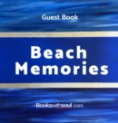 Image for Guest Book : Beach Memories: A guestbook of all our friends, families and celebrities who visit our beach home: Ideal for AirBNB, beach houses, bed &amp; breakfast, housewarming gift.