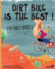 Image for Dirt Bike Is the Best! I&#39;m Dirt Bike!