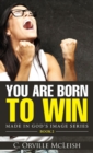 Image for You Are Born To Win