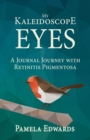 Image for My Kaleidoscope Eyes : A Journal Journey with Retinitis Pigmentosa