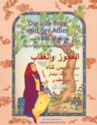 Image for Die alte Frau und der Adler : Zweisprachige Ausgabe Deutsch-Arabisch