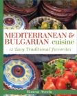 Image for Mediterranean &amp; Bulgarian Cuisine : 12 Easy Traditional Favorites