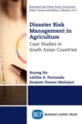 Image for Disaster Risk Management in Agriculture: Case Studies in South Asian Countries