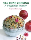 Image for Silk Road Cooking : A Vegetarian Journey
