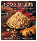 Image for Food of Life: Ancient Persian and Modern Iranian Cooking and Ceremonies