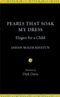 Image for Pearls That Soak My Dress : Elegies for a Child