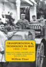 Image for Transportation &amp; Technology in Iran, 1800-1940: : Chapar, Carts, Carriages, Automobiles, Bicycles, Motor Cycles, Lodgings, Sewing Machines, Typewriters &amp; Pianos