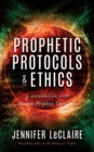 Image for Prophetic Protocols &amp; Ethics