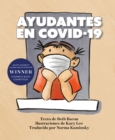 Image for AYUDANTES EN COVID-19 : Una explicacion objetiva pero optimista de la pandemia de coronavirus