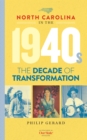 Image for North Carolina in the 1940S: The Decade of Transformation